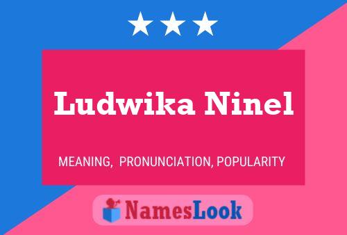 Affiche de nom Ludwika Ninel