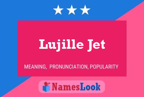 Affiche de nom Lujille Jet