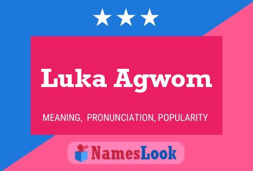 Affiche de nom Luka Agwom