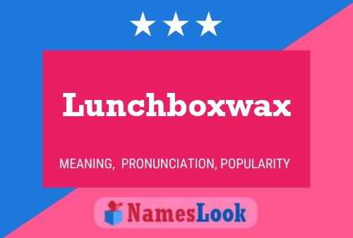 Affiche de nom Lunchboxwax