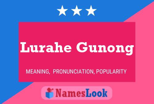 Affiche de nom Lurahe Gunong