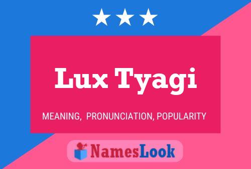 Affiche de nom Lux Tyagi