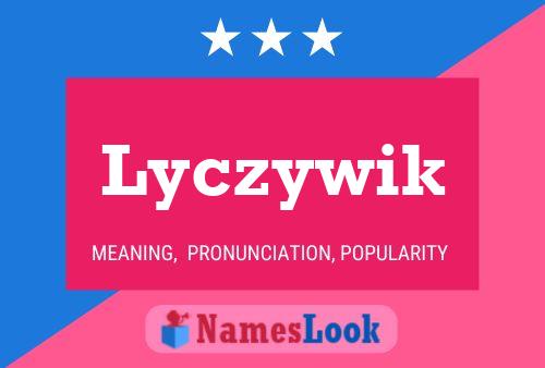 Affiche de nom Lyczywik