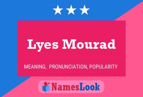 Affiche de nom Lyes Mourad