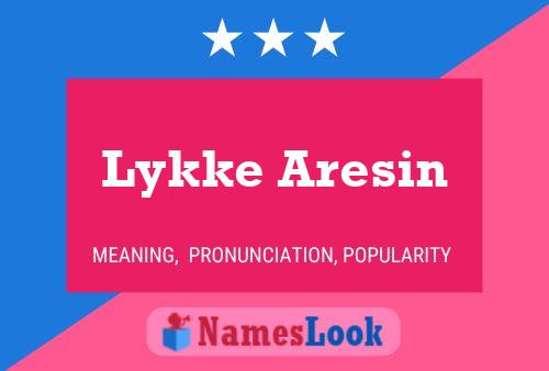 Affiche de nom Lykke Aresin