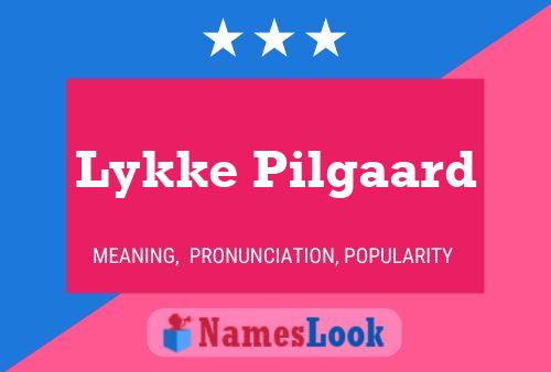 Affiche de nom Lykke Pilgaard