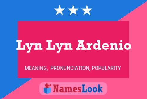 Affiche de nom Lyn Lyn Ardenio