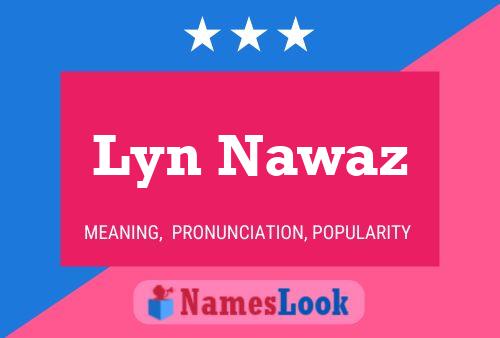 Affiche de nom Lyn Nawaz