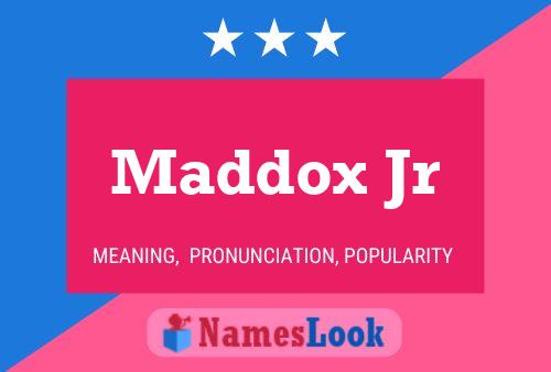 Affiche de nom Maddox Jr