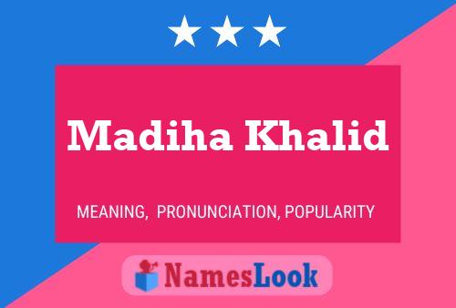 Affiche de nom Madiha Khalid