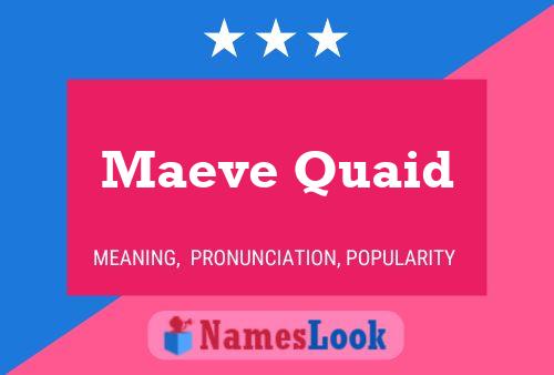 Affiche de nom Maeve Quaid