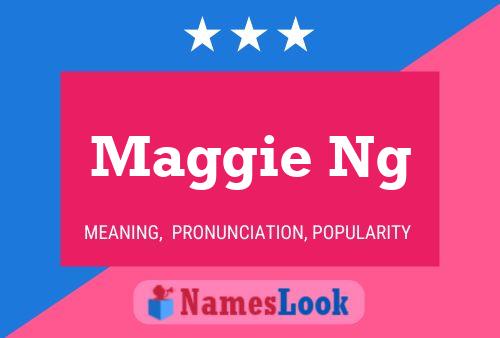 Affiche de nom Maggie Ng