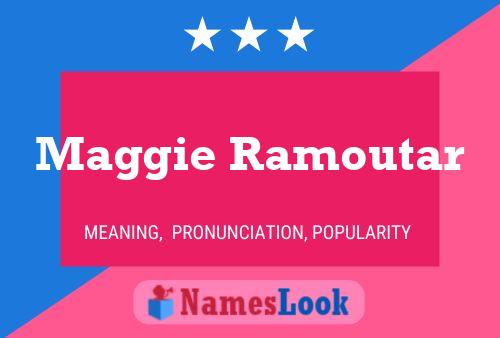 Affiche de nom Maggie Ramoutar