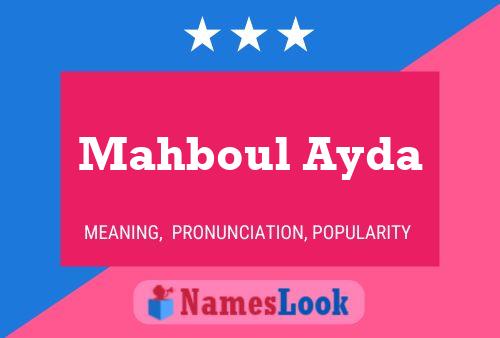 Affiche de nom Mahboul Ayda