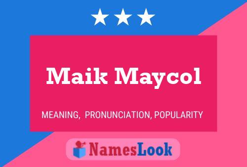 Affiche de nom Maik Maycol