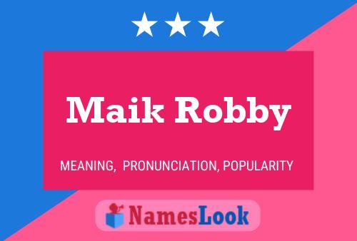 Affiche de nom Maik Robby