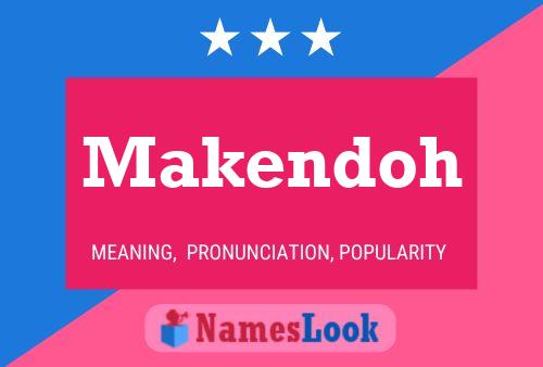 Affiche de nom Makendoh