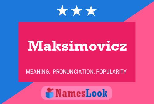 Affiche de nom Maksimovicz