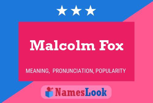 Affiche de nom Malcolm Fox