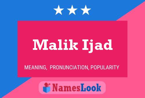 Affiche de nom Malik Ijad