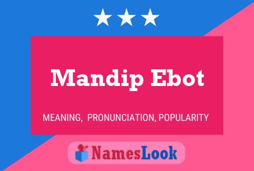 Affiche de nom Mandip Ebot