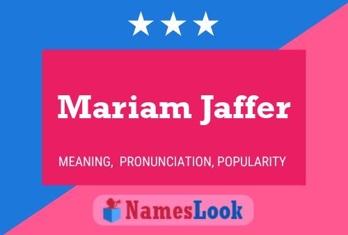 Affiche de nom Mariam Jaffer