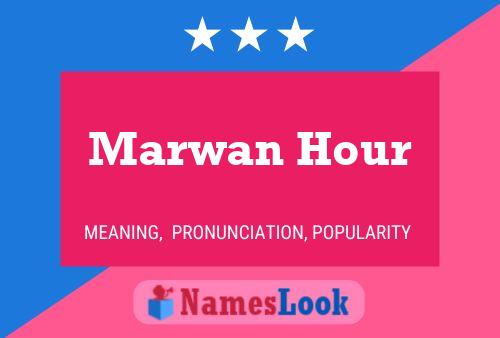 Affiche de nom Marwan Hour