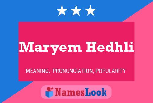 Affiche de nom Maryem Hedhli