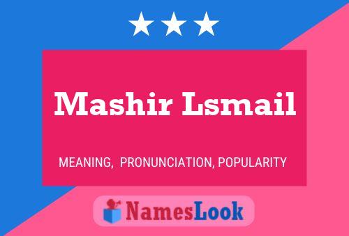 Affiche de nom Mashir Lsmail