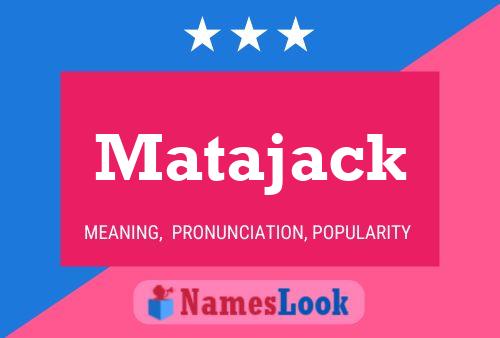 Affiche de nom Matajack