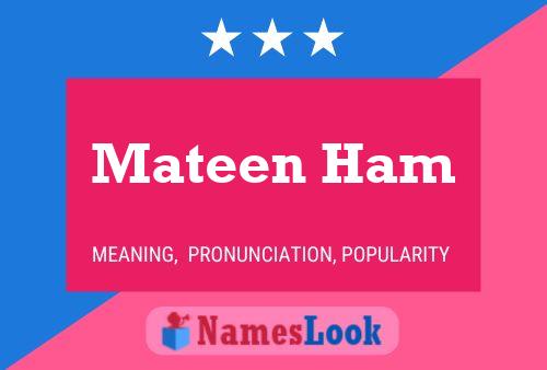 Affiche de nom Mateen Ham