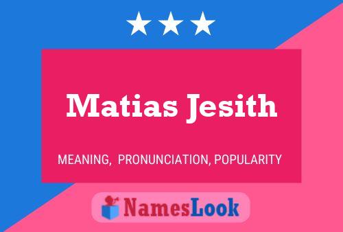 Affiche de nom Matias Jesith