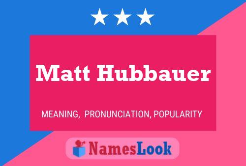 Affiche de nom Matt Hubbauer