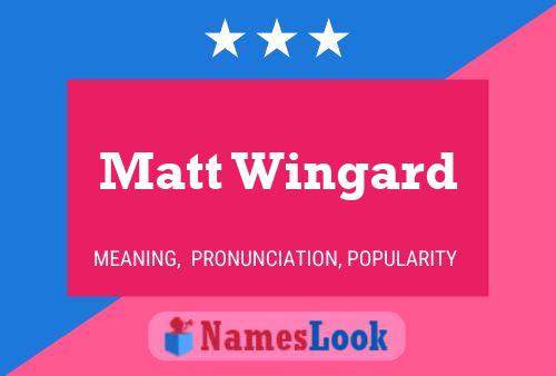 Affiche de nom Matt Wingard