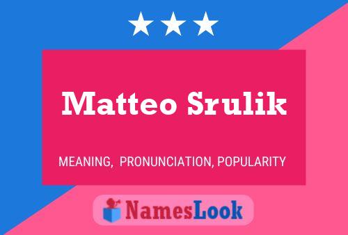 Affiche de nom Matteo Srulik