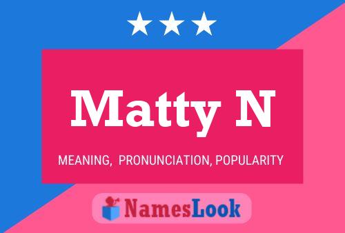 Affiche de nom Matty N