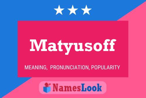 Affiche de nom Matyusoff