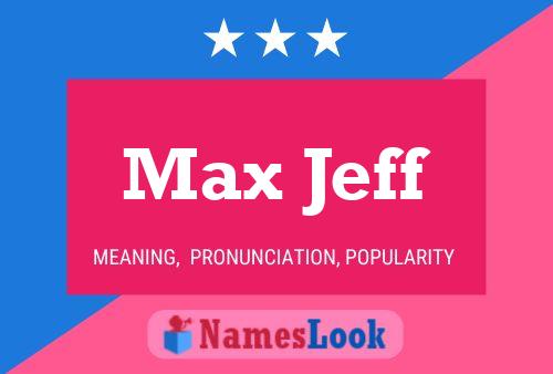 Affiche de nom Max Jeff