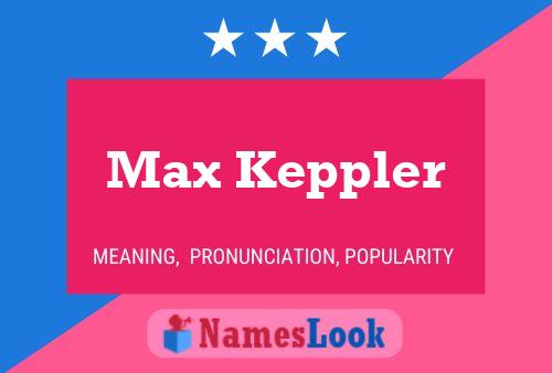 Affiche de nom Max Keppler