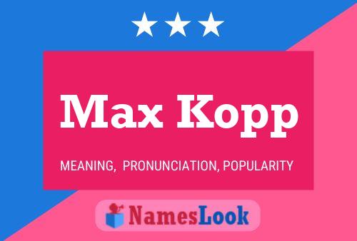 Affiche de nom Max Kopp