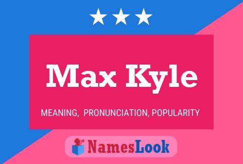 Affiche de nom Max Kyle