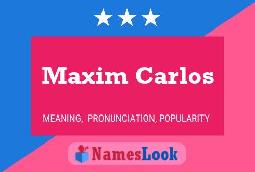 Affiche de nom Maxim Carlos