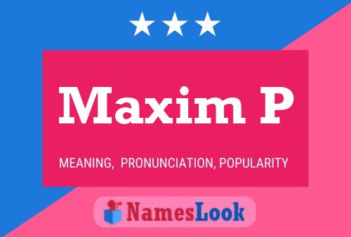 Affiche de nom Maxim P