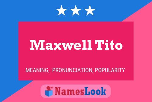 Affiche de nom Maxwell Tito