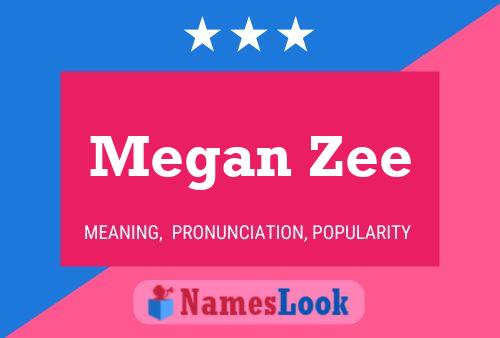 Affiche de nom Megan Zee