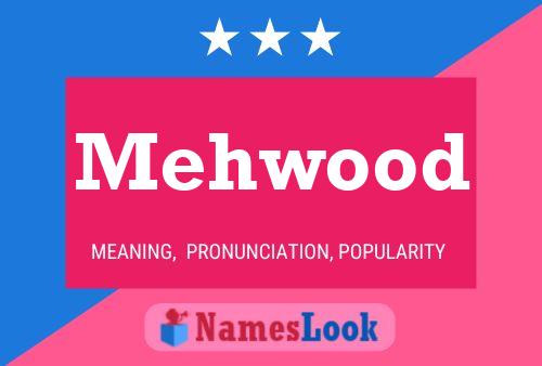 Affiche de nom Mehwood