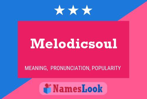 Affiche de nom Melodicsoul