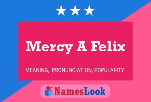 Affiche de nom Mercy A Felix