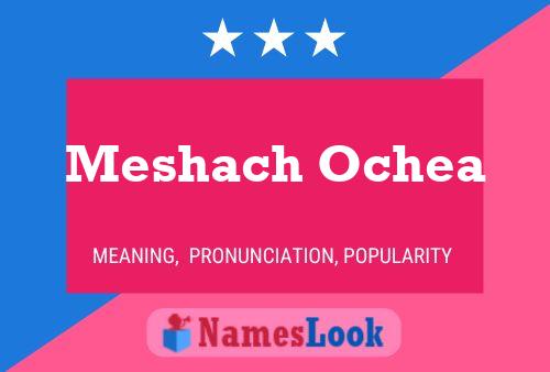 Affiche de nom Meshach Ochea