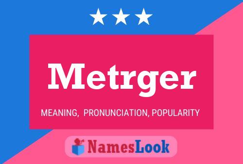 Affiche de nom Metrger